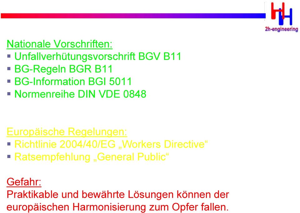 Richtlinie 2004/40/EG Workers Directive Ratsempfehlung General Public Gefahr: