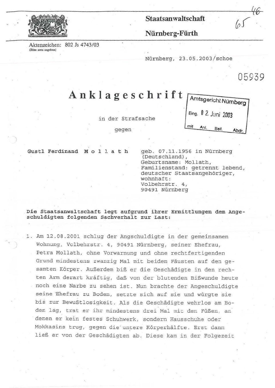 1956 in Nürnberg (Deutschland), Geburtsname: Mollath, Familienstand: getrennt lebend, deutscher Staatsangehöriger, wohnhaft: Volbehrstr.