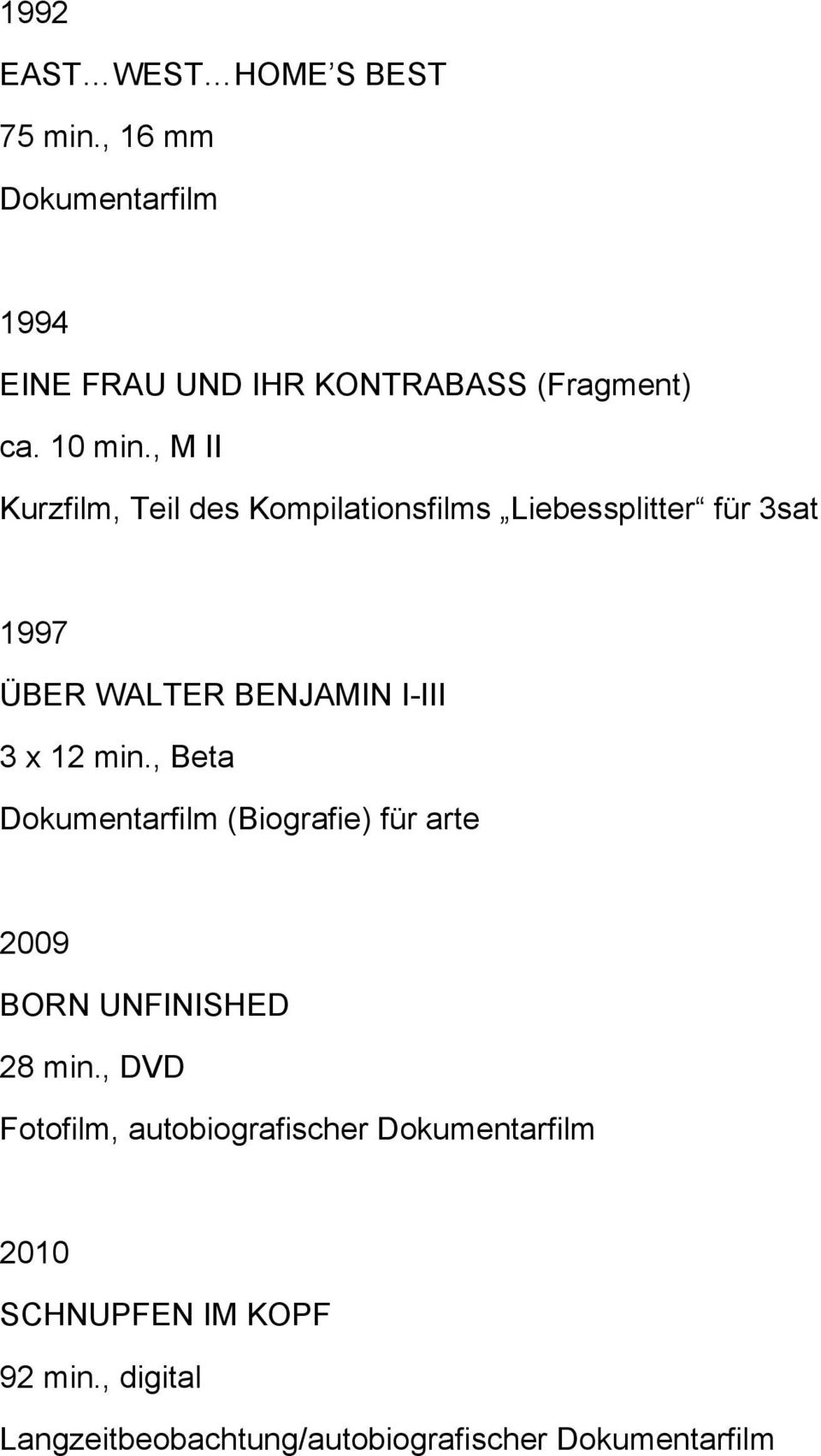 , M II Kurzfilm, Teil des Kompilationsfilms Liebessplitter für 3sat 1997 ÜBER WALTER BENJAMIN I-III 3 x 12