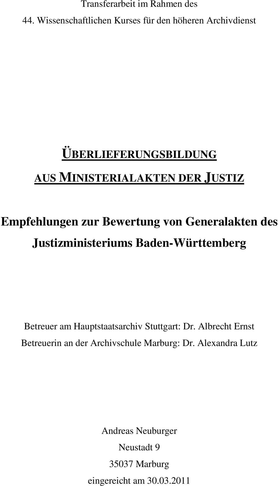JUSTIZ Empfehlungen zur Bewertung von Generalakten des Justizministeriums Baden-Württemberg Betreuer am