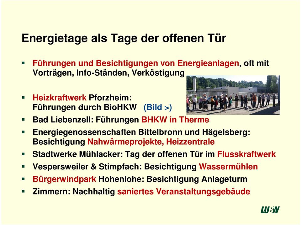 und Hägelsberg: Besichtigung Nahwärmeprojekte, Heizzentrale Stadtwerke Mühlacker: Tag der offenen Tür im Flusskraftwerk Vespersweiler
