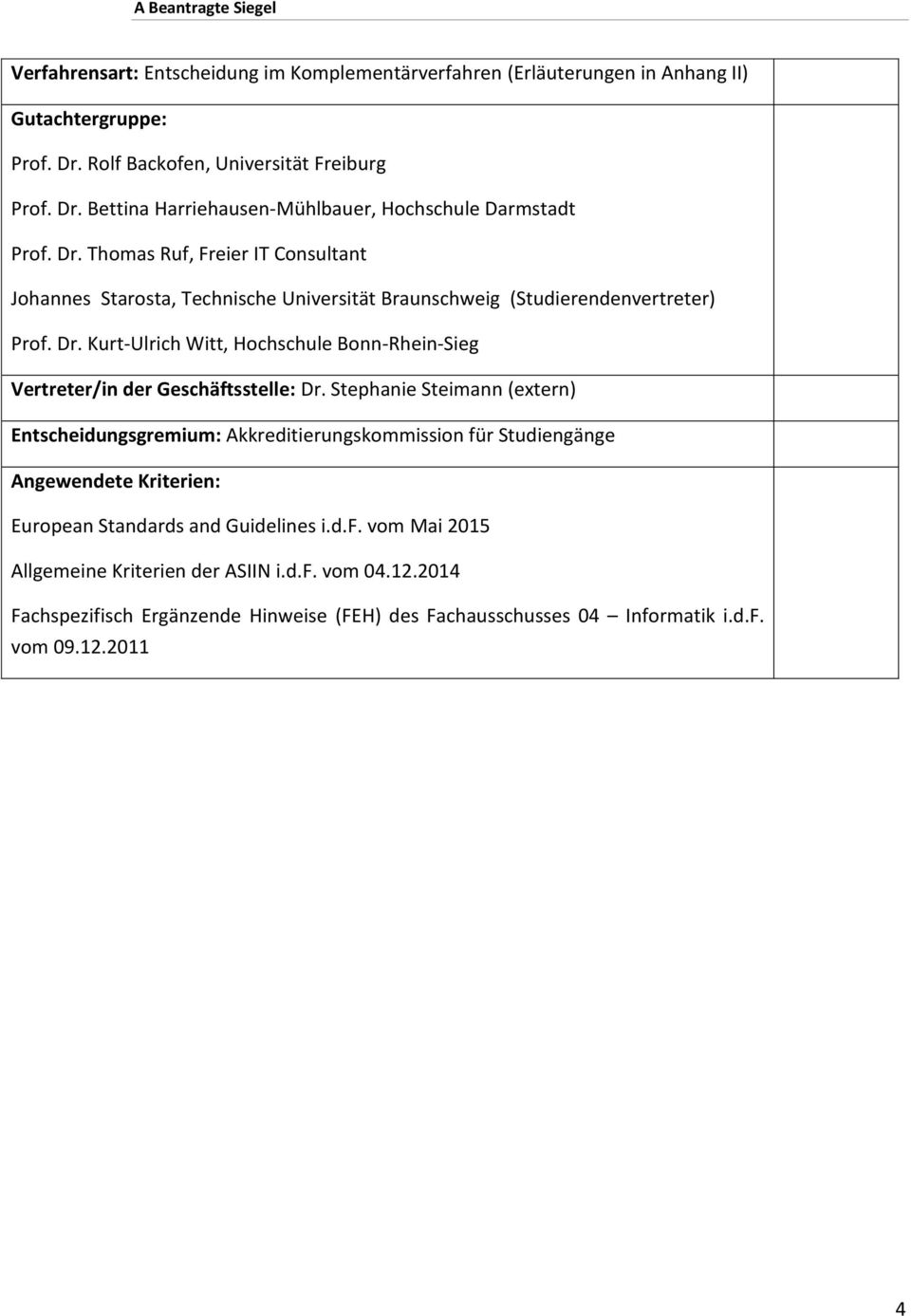 Kurt-Ulrich Witt, Hochschule Bonn-Rhein-Sieg Vertreter/in der Geschäftsstelle: Dr.