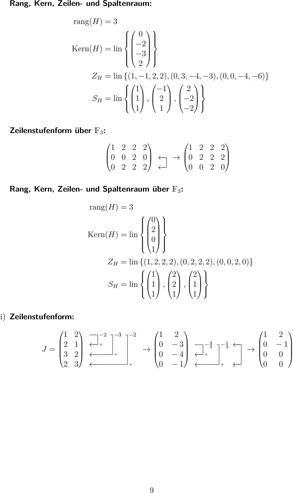 Rang Kern Zeilen- und Spaltenraum über F : rang(h) = Kern(H) =