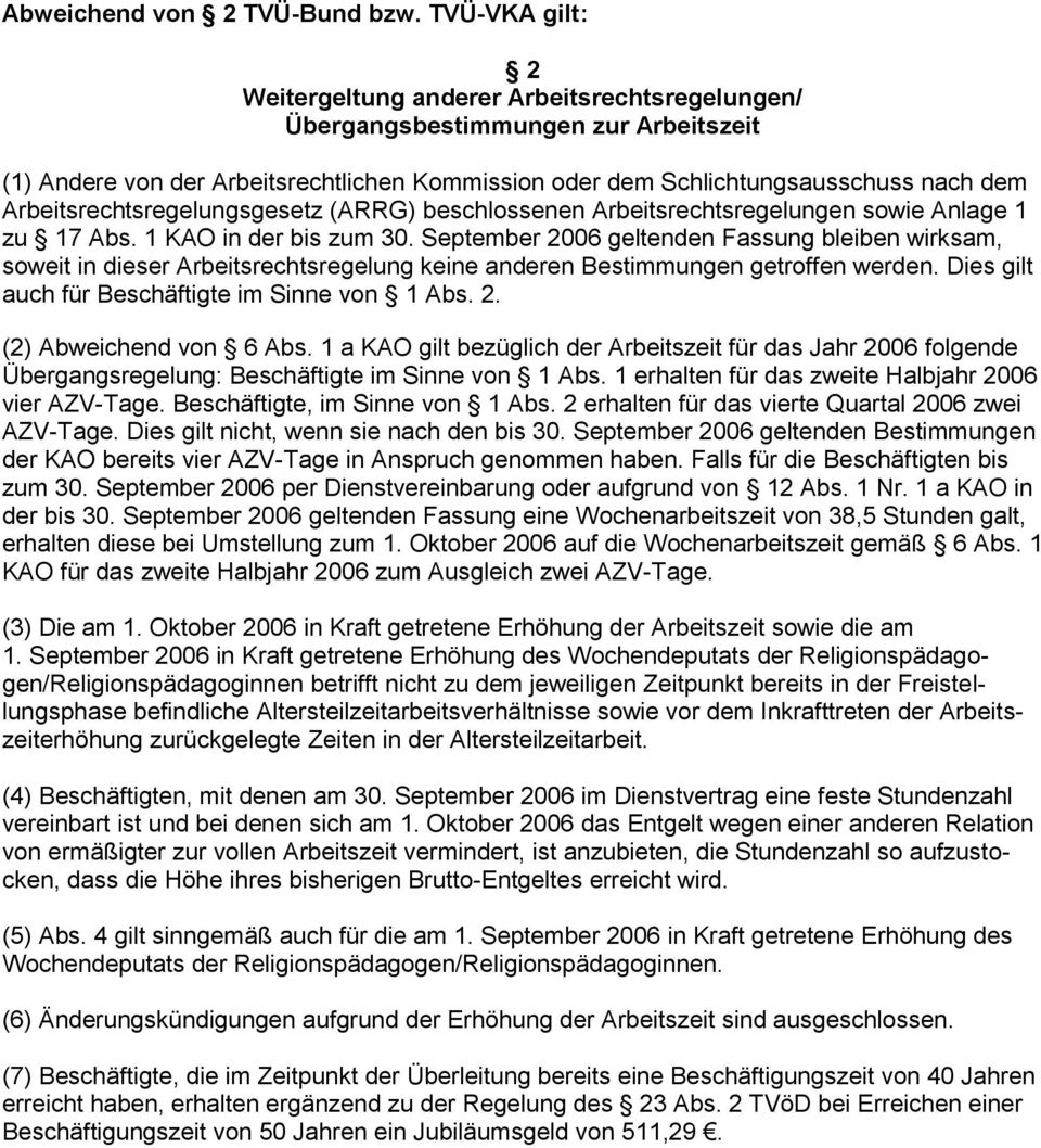 Arbeitsrechtsregelungsgesetz (ARRG) beschlossenen Arbeitsrechtsregelungen sowie Anlage 1 zu 17 Abs. 1 KAO in der bis zum 30.