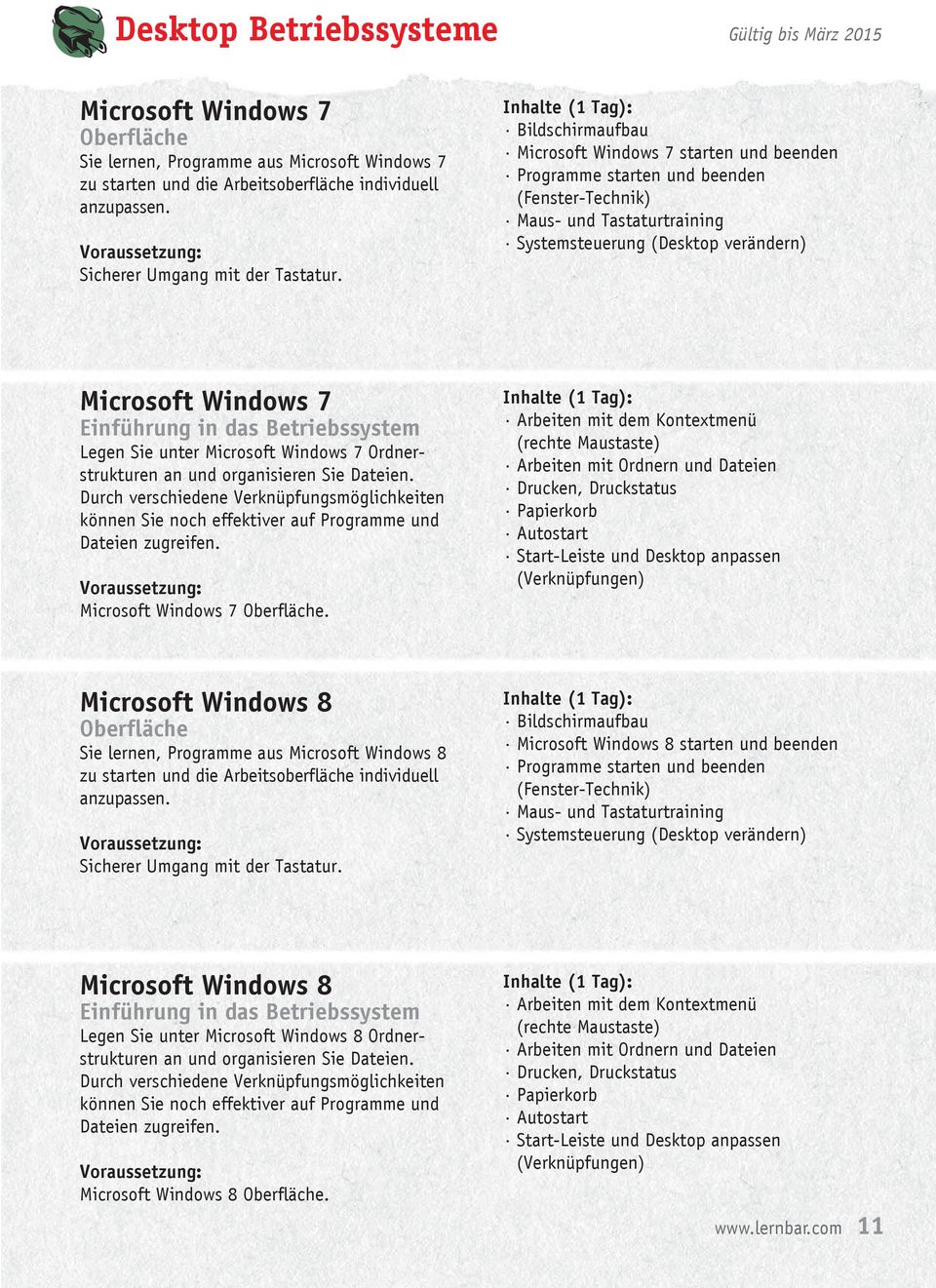 Bildschirmaufbau Microsoft Windows 7 starten und beenden Programme starten und beenden (Fenster-Technik) Maus- und Tastaturtraining Systemsteuerung (Desktop verändern) Microsoft Windows 7 in das