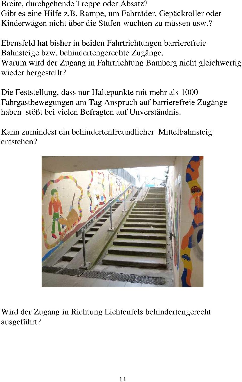 Warum wird der Zugang in Fahrtrichtung Bamberg nicht gleichwertig wieder hergestellt?