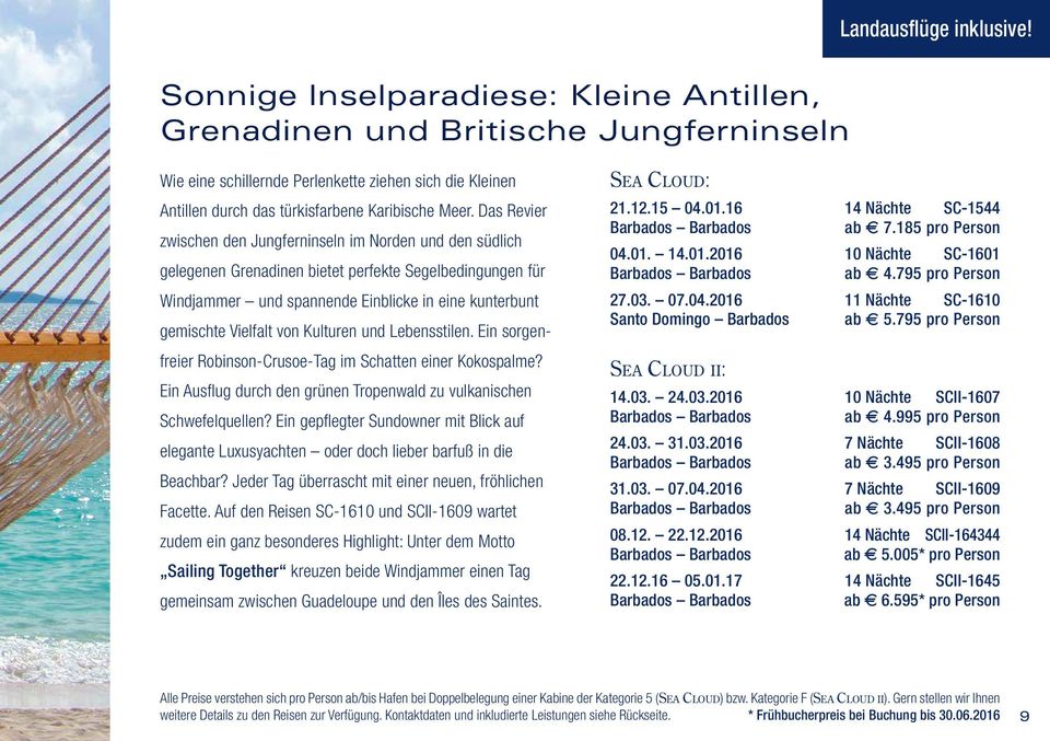 Das Revier zwischen den Jungferninseln im Norden und den südlich gelegenen Grenadinen bietet perfekte Segelbedingungen für Windjammer und spannende Einblicke in eine kunterbunt gemischte Vielfalt von