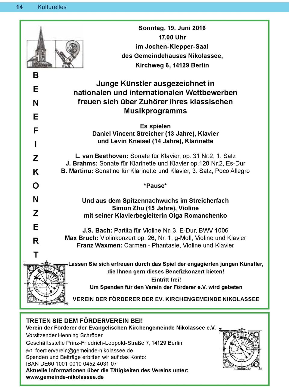klassischen Musikprogramms Es spielen Daniel Vincent Streicher (13 Jahre), Klavier und Levin Kneisel (14 Jahre), Klarinette L. van Beethoven: Sonate für Klavier, op. 31 Nr.2, 1. Satz J.