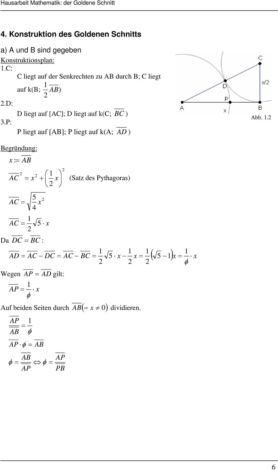 P: D liegt auf [AC]; D liegt auf k(c; BC ) P liegt auf [AB]; P liegt auf k(a; AD ) Abb.