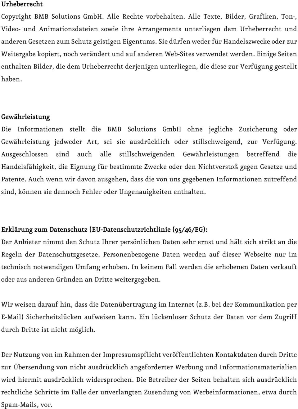 Sie dürfen weder für Handelszwecke oder zur Weitergabe kopiert, noch verändert und auf anderen Web-Sites verwendet werden.