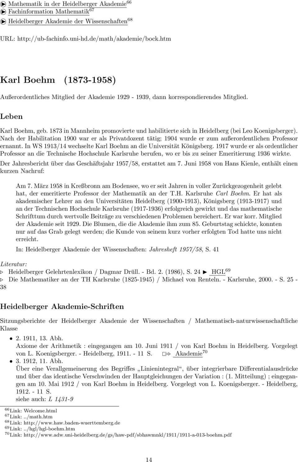 1873 in Mannheim promovierte und habilitierte sich in Heidelberg (bei Leo Koenigsberger).
