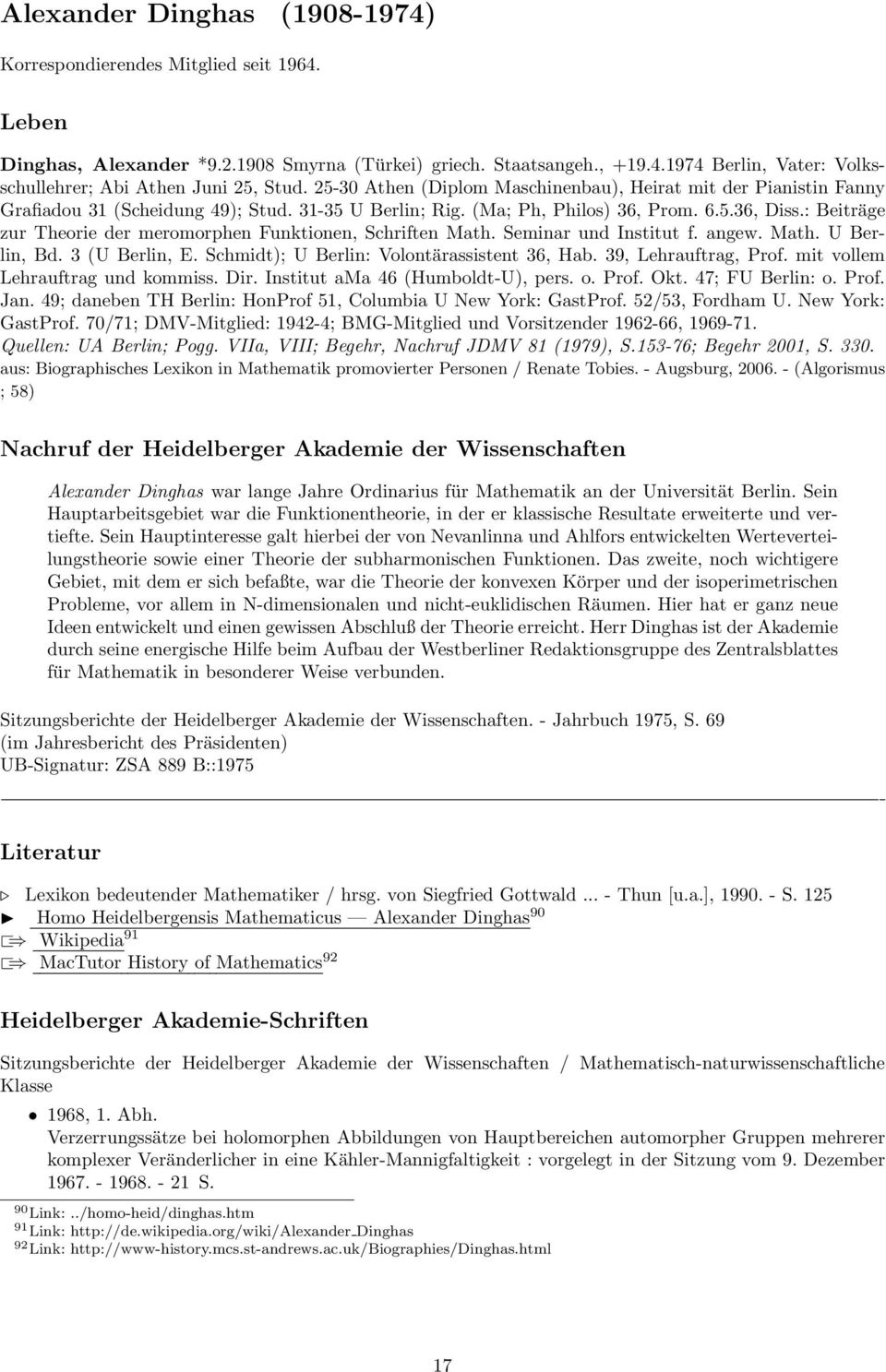 : Beiträge zur Theorie der meromorphen Funktionen, Schriften Math. Seminar und Institut f. angew. Math. U Berlin, Bd. 3 (U Berlin, E. Schmidt); U Berlin: Volontärassistent 36, Hab.