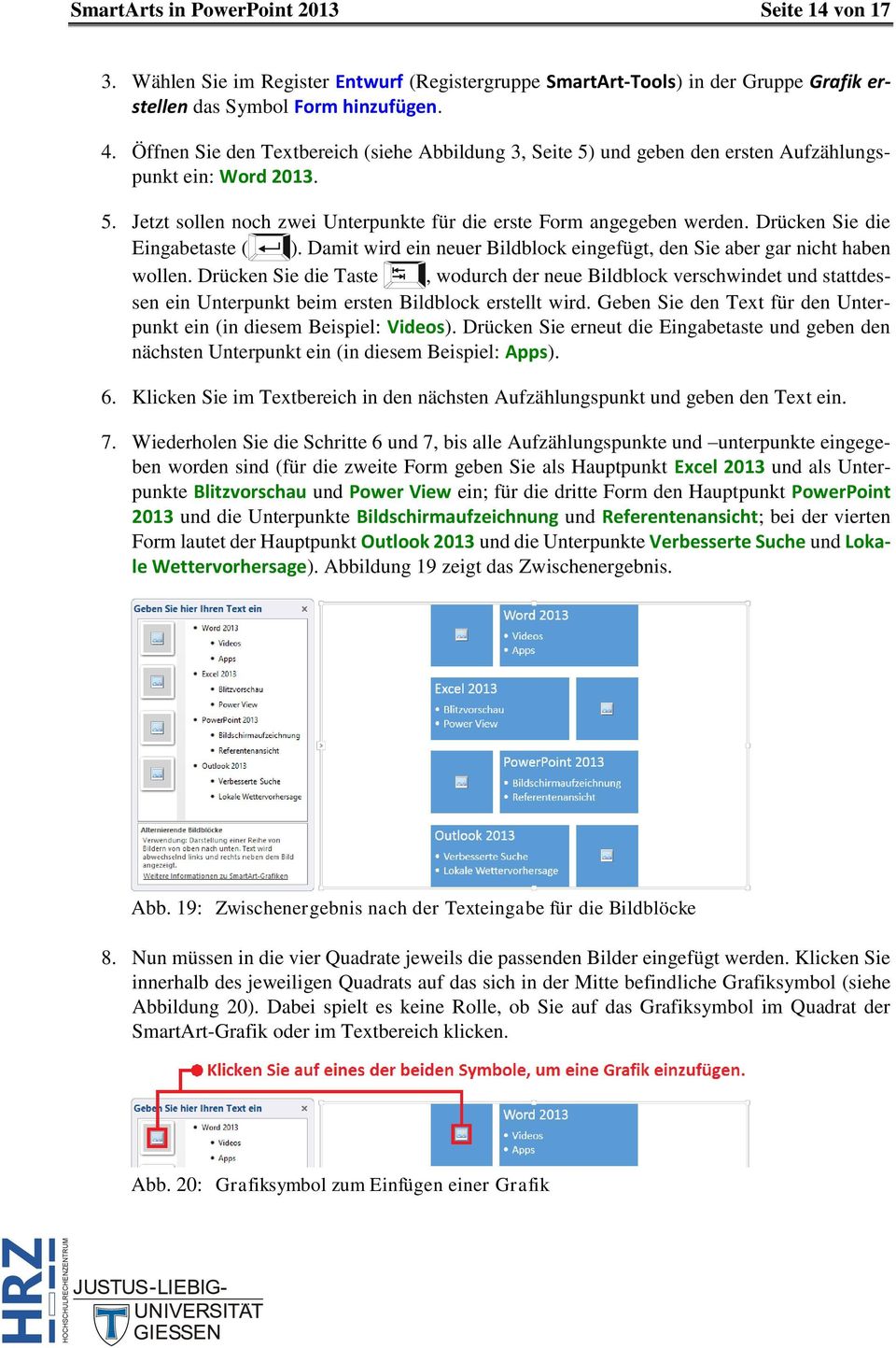 Drücken Sie die Eingabetaste ( ). Damit wird ein neuer Bildblock eingefügt, den Sie aber gar nicht haben wollen.