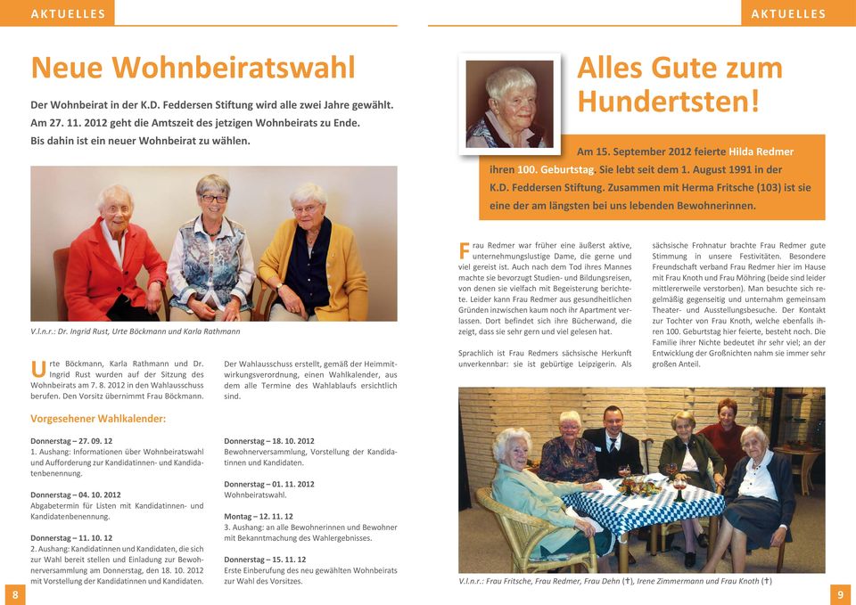 Feddersen Stiftung. Zusammen mit Herma Fritsche (103) ist sie eine der am längsten bei uns lebenden Bewohnerinnen. V.l.n.r.: Dr.
