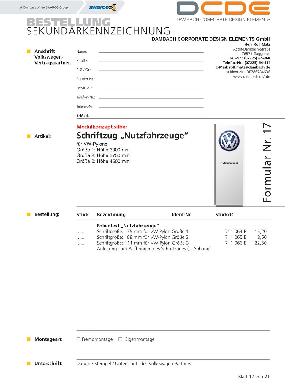 mm art: Folientext Nutzfahrzeuge Schriftgröße: 75 mm für VW-Pylon Größe 1 Schriftgröße: 88 mm für VW-Pylon