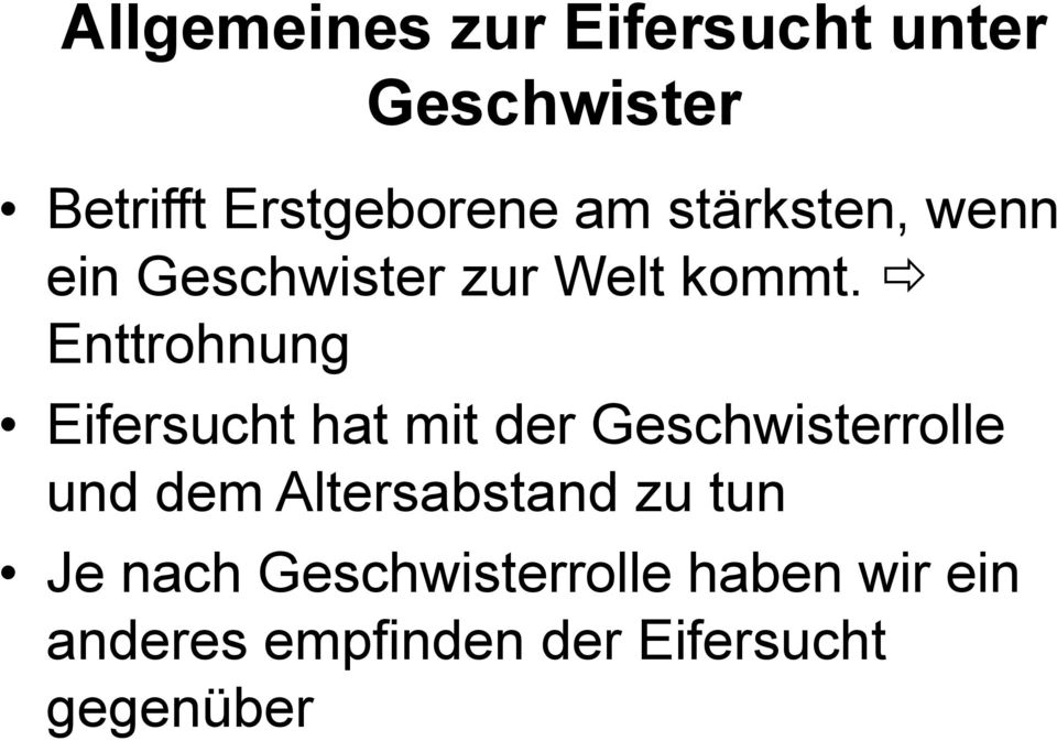 Enttrohnung Eifersucht hat mit der Geschwisterrolle und dem