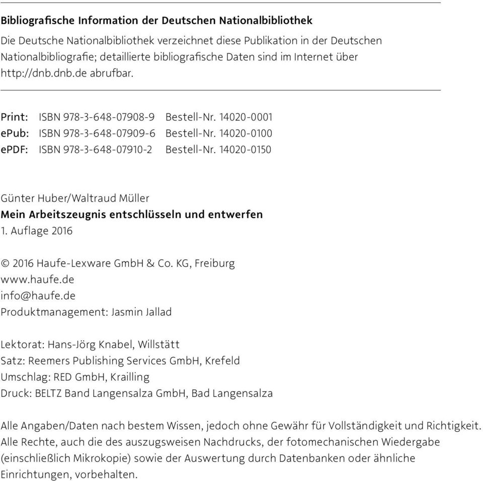 14020-0150 Günter Huber/Waltraud Müller Mein Arbeitszeugnis entschlüsseln und entwerfen 1. Auflage 2016 2016 Haufe-Lexware GmbH & Co. KG, Freiburg www.haufe.de info@haufe.