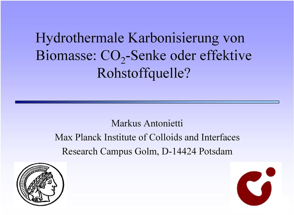 Markus Antonietti Max Planck Institute of