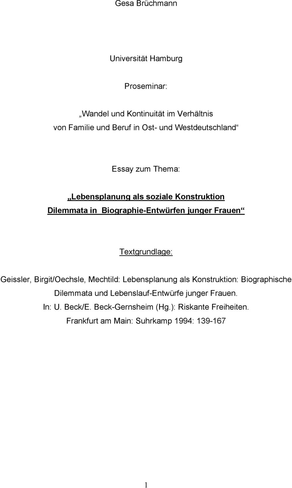 Textgrundlage: Geissler, Birgit/Oechsle, Mechtild: Lebensplanung als Konstruktion: Biographische Dilemmata und