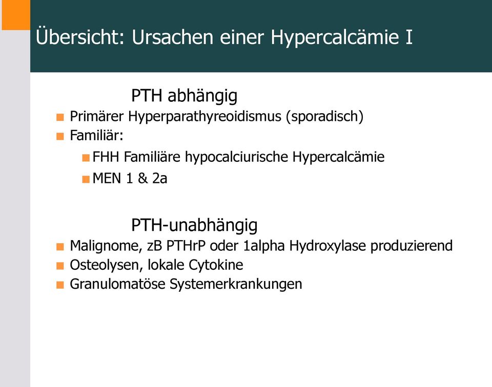 hypocalciurische Hypercalcämie MEN 1 & 2a PTH-unabhängig Malignome, zb