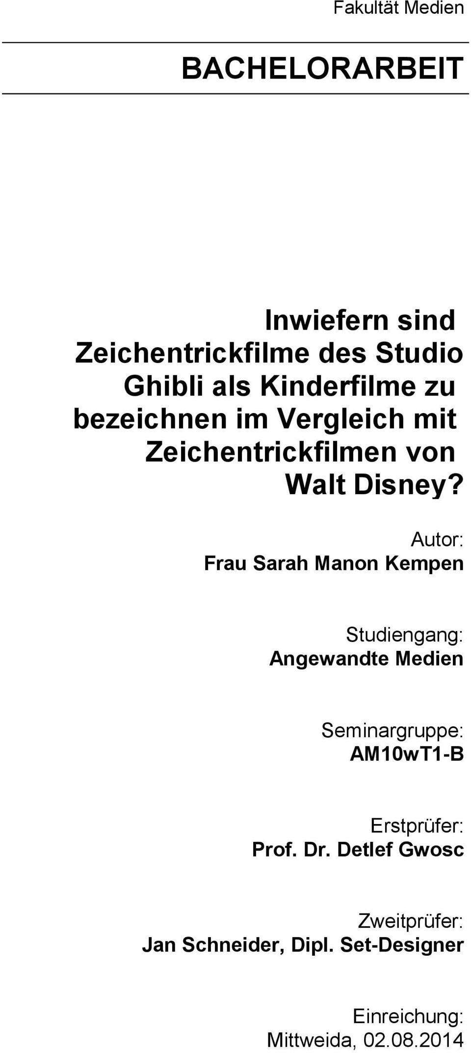 Autor: Frau Sarah Manon Kempen Studiengang: Angewandte Medien Seminargruppe: AM10wT1-B