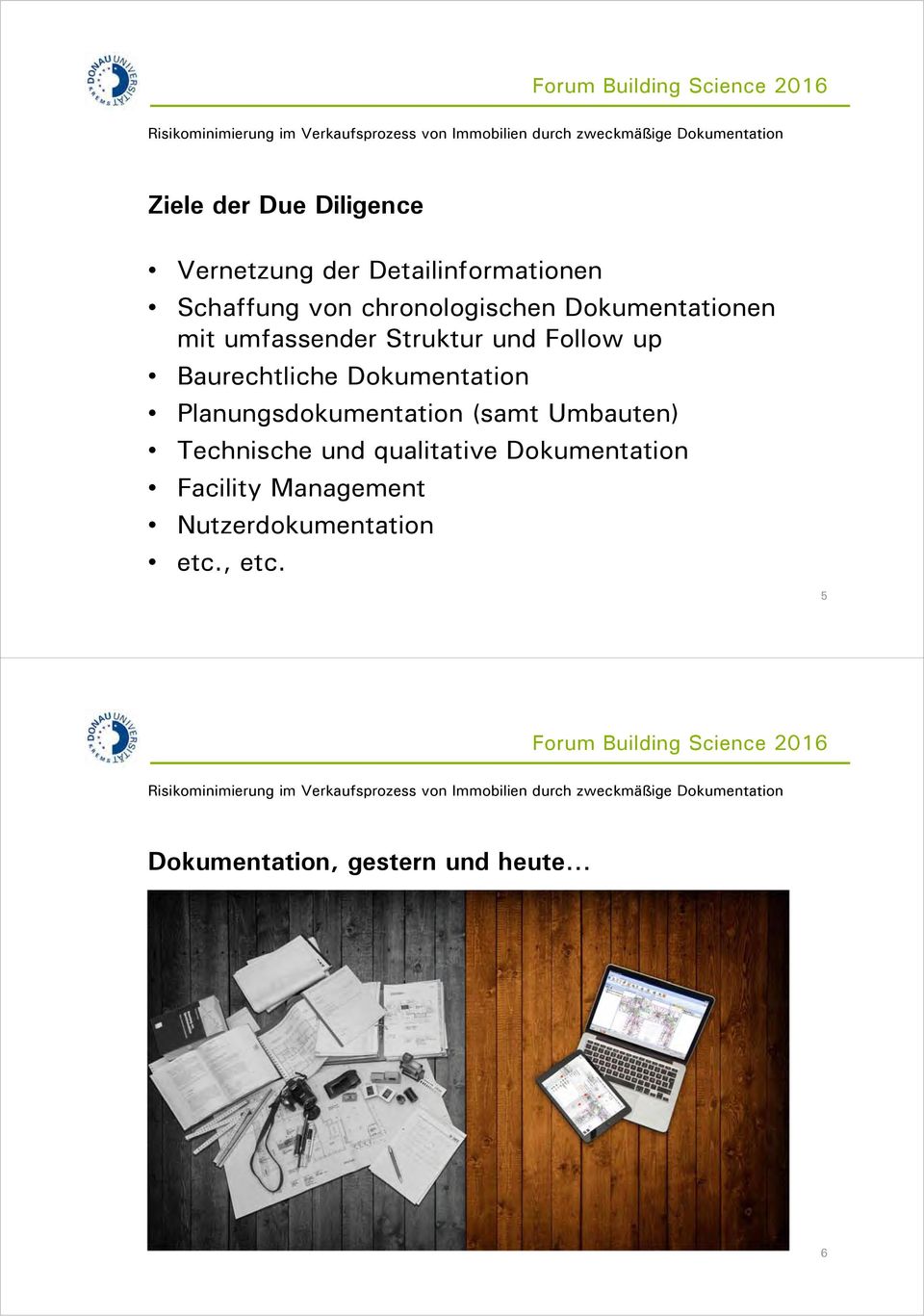 Dokumentation Planungsdokumentation (samt Umbauten) Technische und qualitative