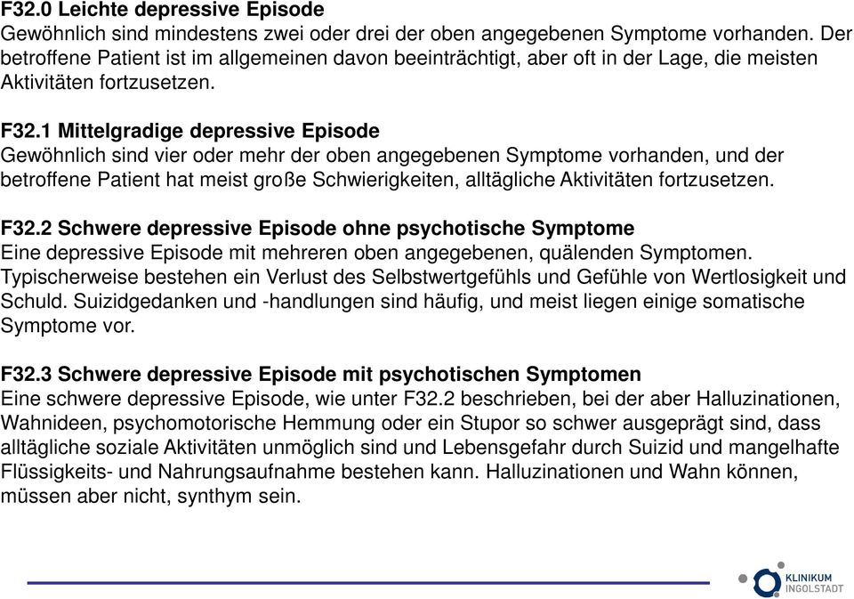 1 Mittelgradige depressive Episode Gewöhnlich sind vier oder mehr der oben angegebenen Symptome vorhanden, und der betroffene Patient hat meist große Schwierigkeiten, alltägliche Aktivitäten