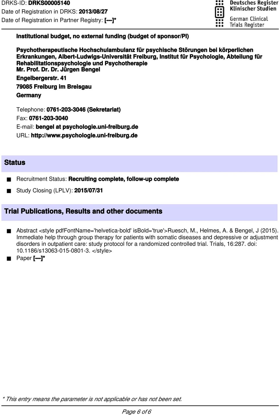 de Status Recruitment Status: Recruiting complete, follow-up complete Study Closing (LPLV): 2015/07/31 Trial Publications, Results and other documents Abstract <style pdffontname='helvetica-bold'