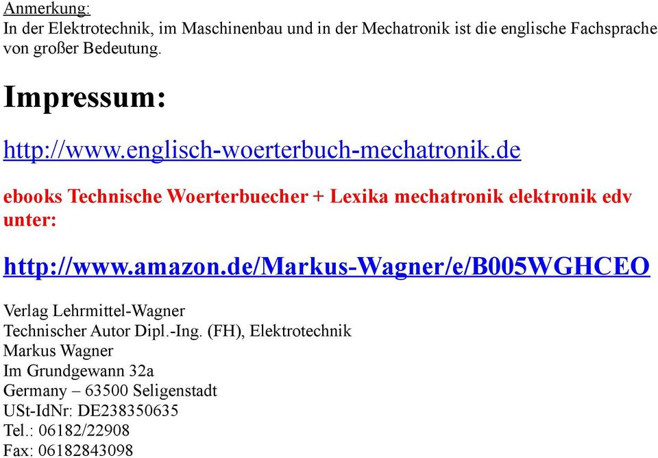 de ebooks Technische Woerterbuecher + Lexika mechatronik elektronik edv unter: http://www.amazon.