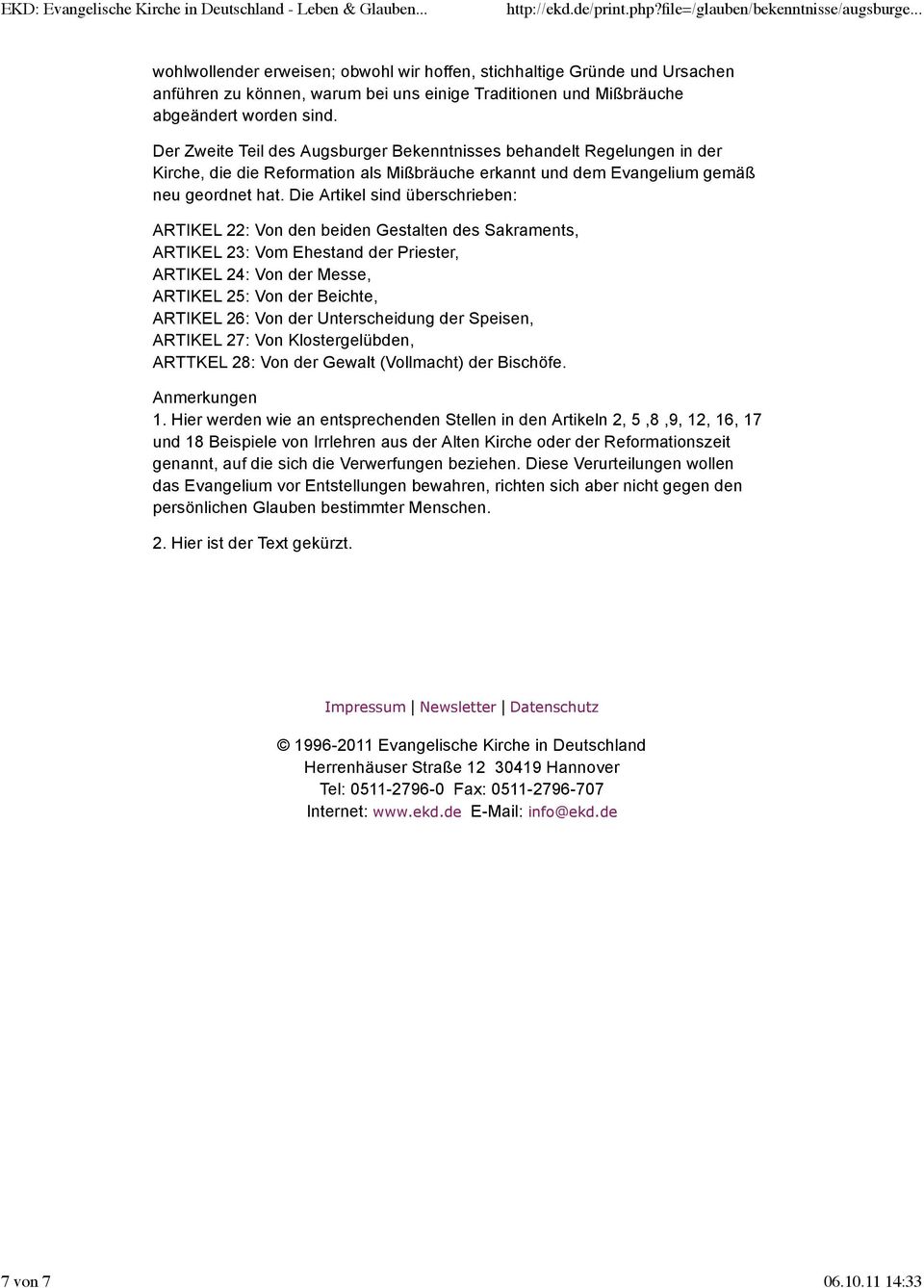 Die Artikel sind überschrieben: ARTIKEL 22: Von den beiden Gestalten des Sakraments, ARTIKEL 23: Vom Ehestand der Priester, ARTIKEL 24: Von der Messe, ARTIKEL 25: Von der Beichte, ARTIKEL 26: Von der