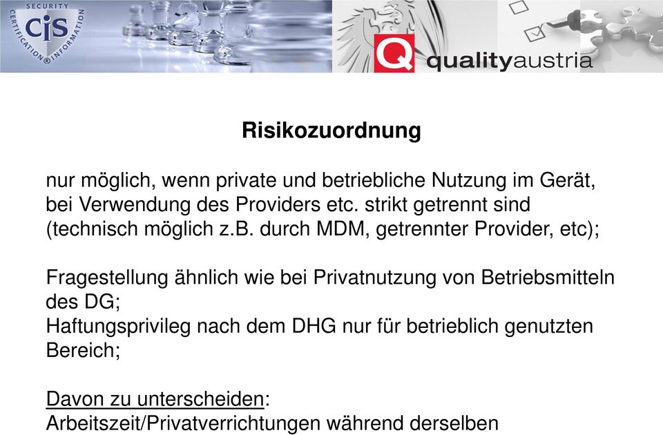 durch MDM, getrennter Provider, etc); Fragestellung ähnlich wie bei Privatnutzung von Betriebsmitteln