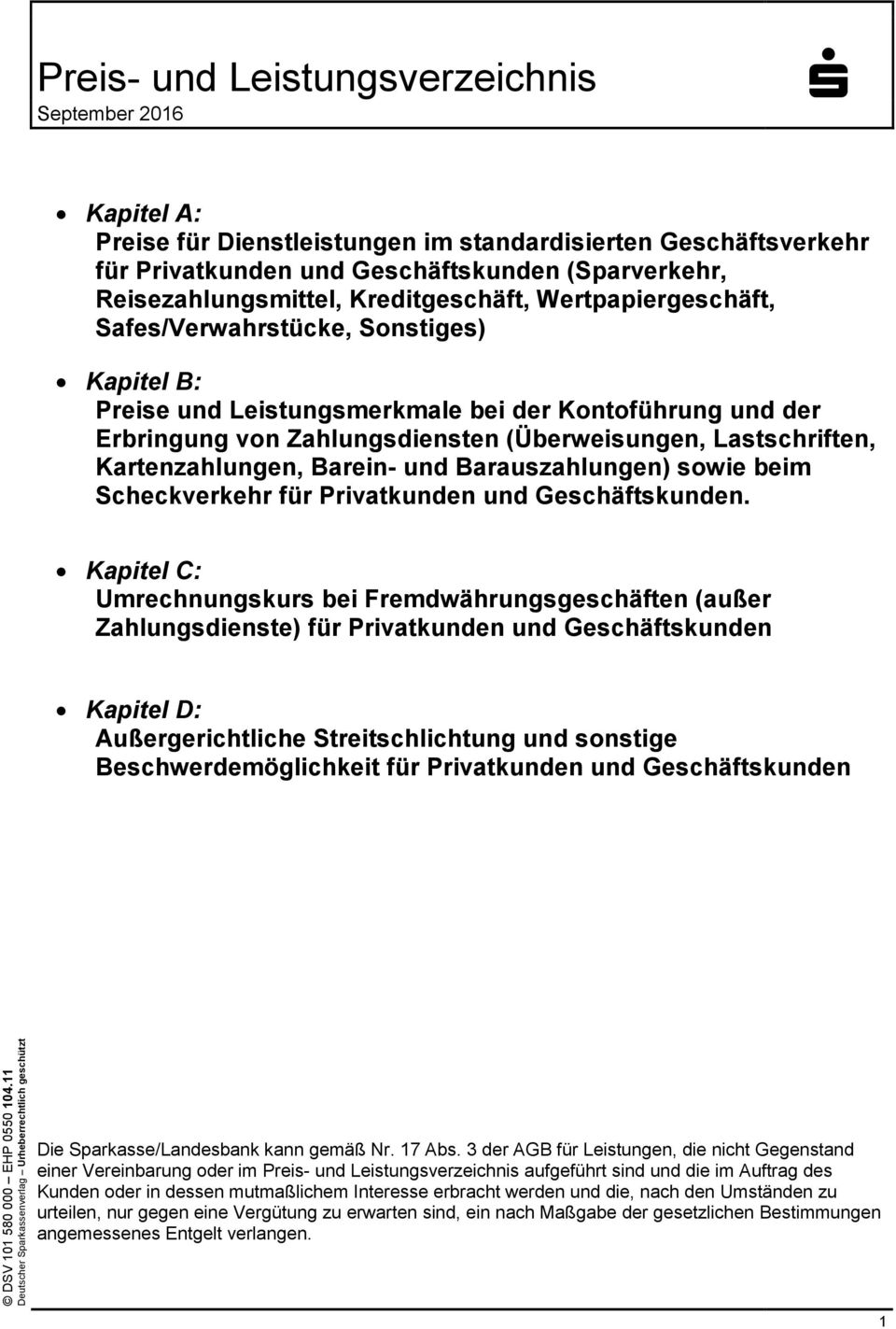 Kartenzahlungen, Barein- und Barauszahlungen) sowie beim Scheckverkehr für Privatkunden und Geschäftskunden.