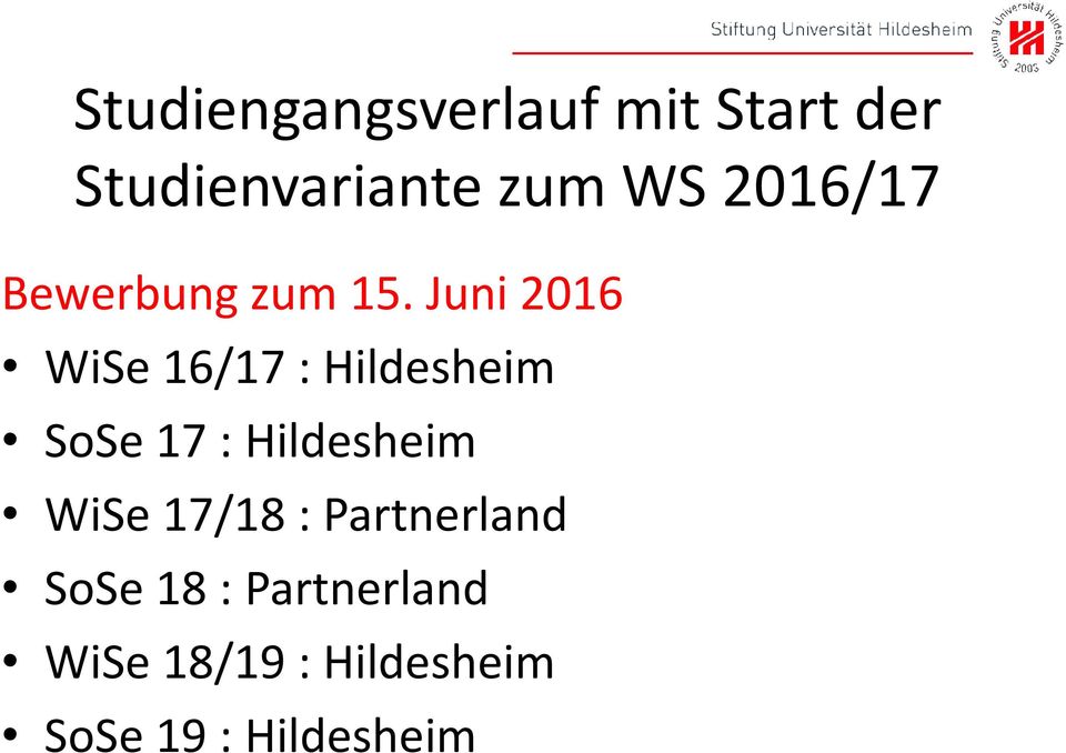 Juni 2016 WiSe 16/17 : Hildesheim SoSe17 : Hildesheim