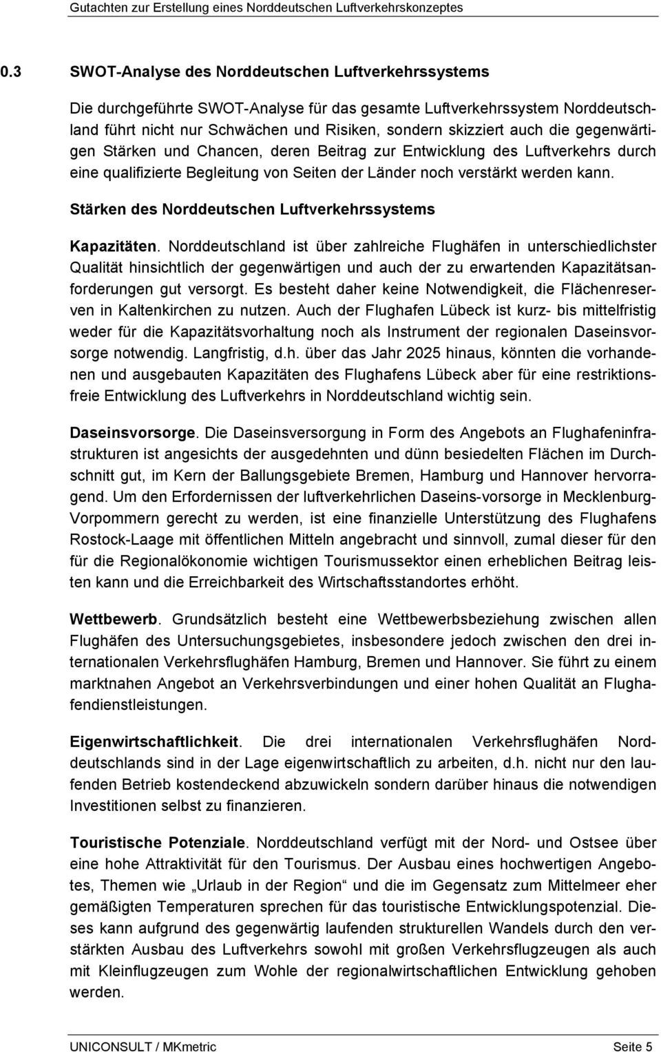 Stärken des Norddeutschen Luftverkehrssystems Kapazitäten.