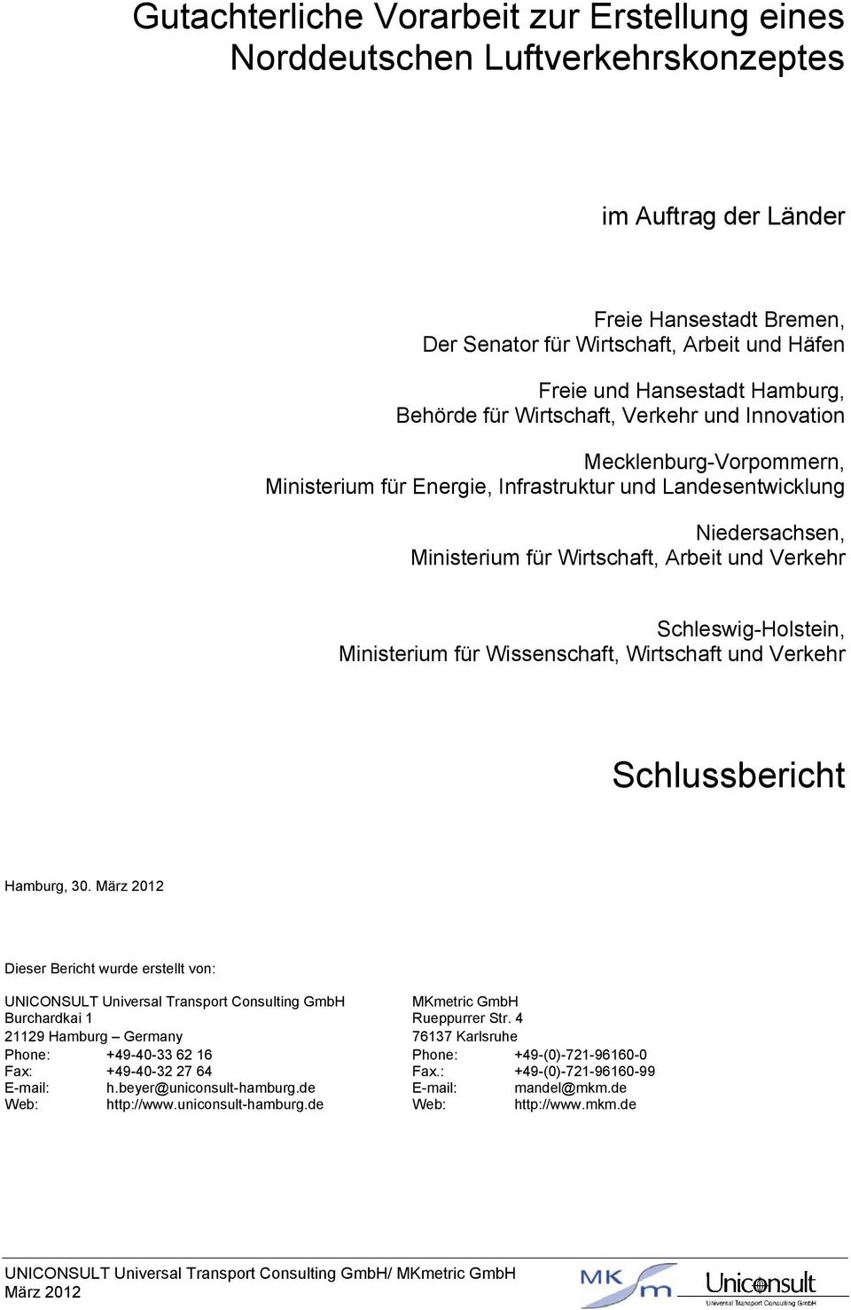 Verkehr Schleswig-Holstein, Ministerium für Wissenschaft, Wirtschaft und Verkehr Schlussbericht Hamburg, 30.