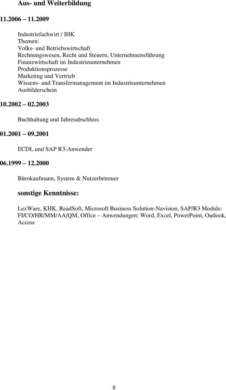 Industrieunternehmen Produktionsprozesse Marketing und Vertrieb Wissens- und Transfermanagement im Industrieunternehmen Ausbilderschein 10.2002 02.
