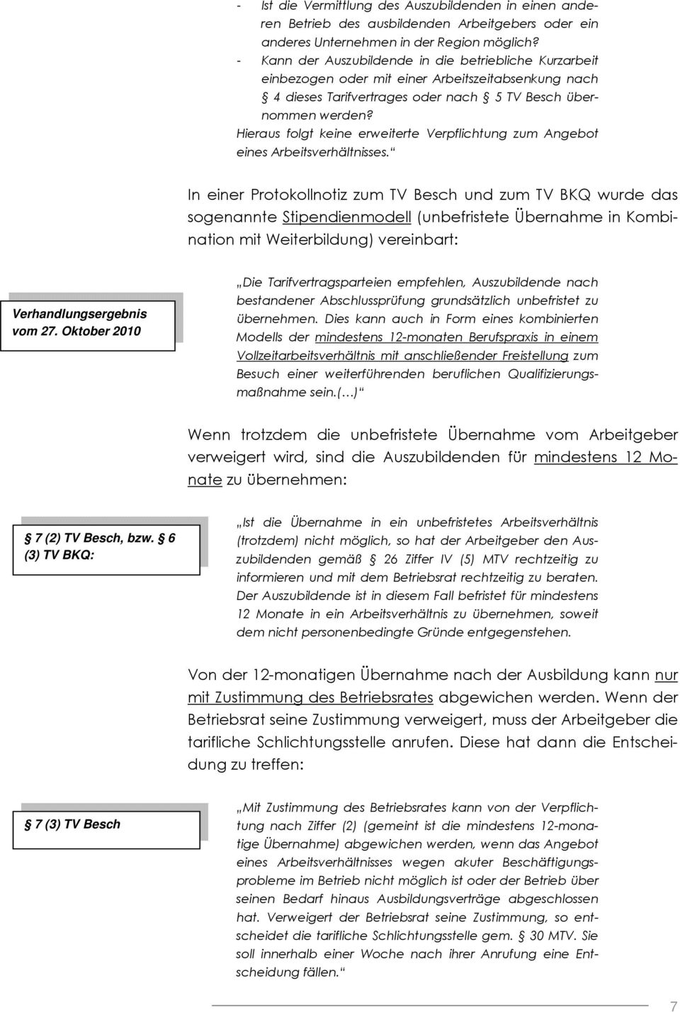 Hieraus folgt keine erweiterte Verpflichtung zum Angebot eines Arbeitsverhältnisses.