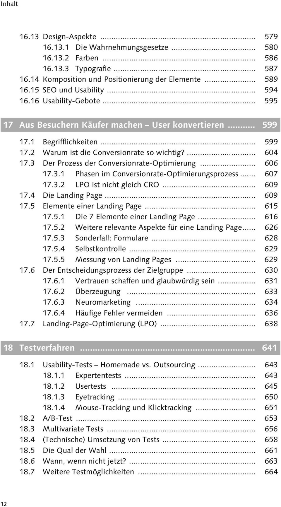 3 Der Prozess der Conversionrate-Optimierung... 606 17.3.1 Phasen im Conversionrate-Optimierungsprozess... 607 17.3.2 LPO ist nicht gleich CRO... 609 17.4 Die Landing Page... 609 17.5 Elemente einer Landing Page.