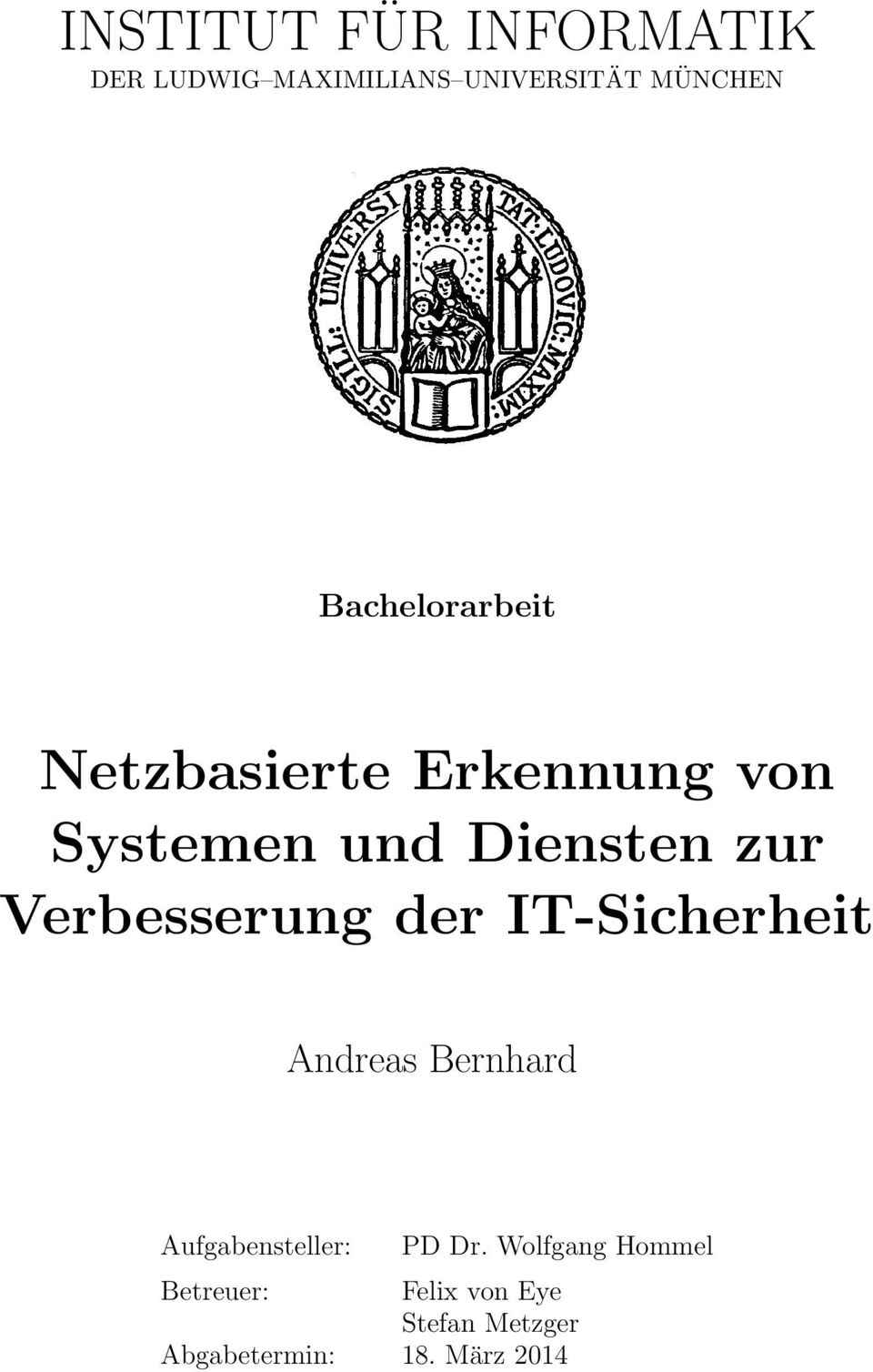 Verbesserung der IT-Sicherheit Andreas Bernhard Aufgabensteller: PD Dr.