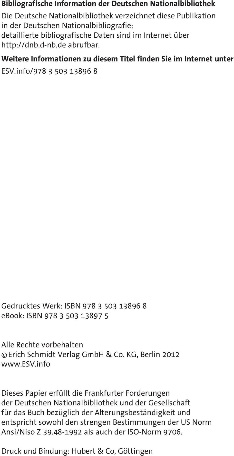 info/978 3 503 13896 8 Gedrucktes Werk: ISBN 978 3 503 13896 8 ebook: ISBN 978 3 503 13897 5 Alle Rechte vorbehalten Erich Schmidt Verlag GmbH & Co. KG, Berlin 2012 www.esv.