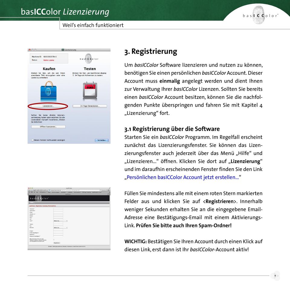 Sollten Sie bereits einen basiccolor Account besitzen, können Sie die nachfolgenden Punkte überspringen und fahren Sie mit Kapitel 4 Lizenzierung fort. 3.