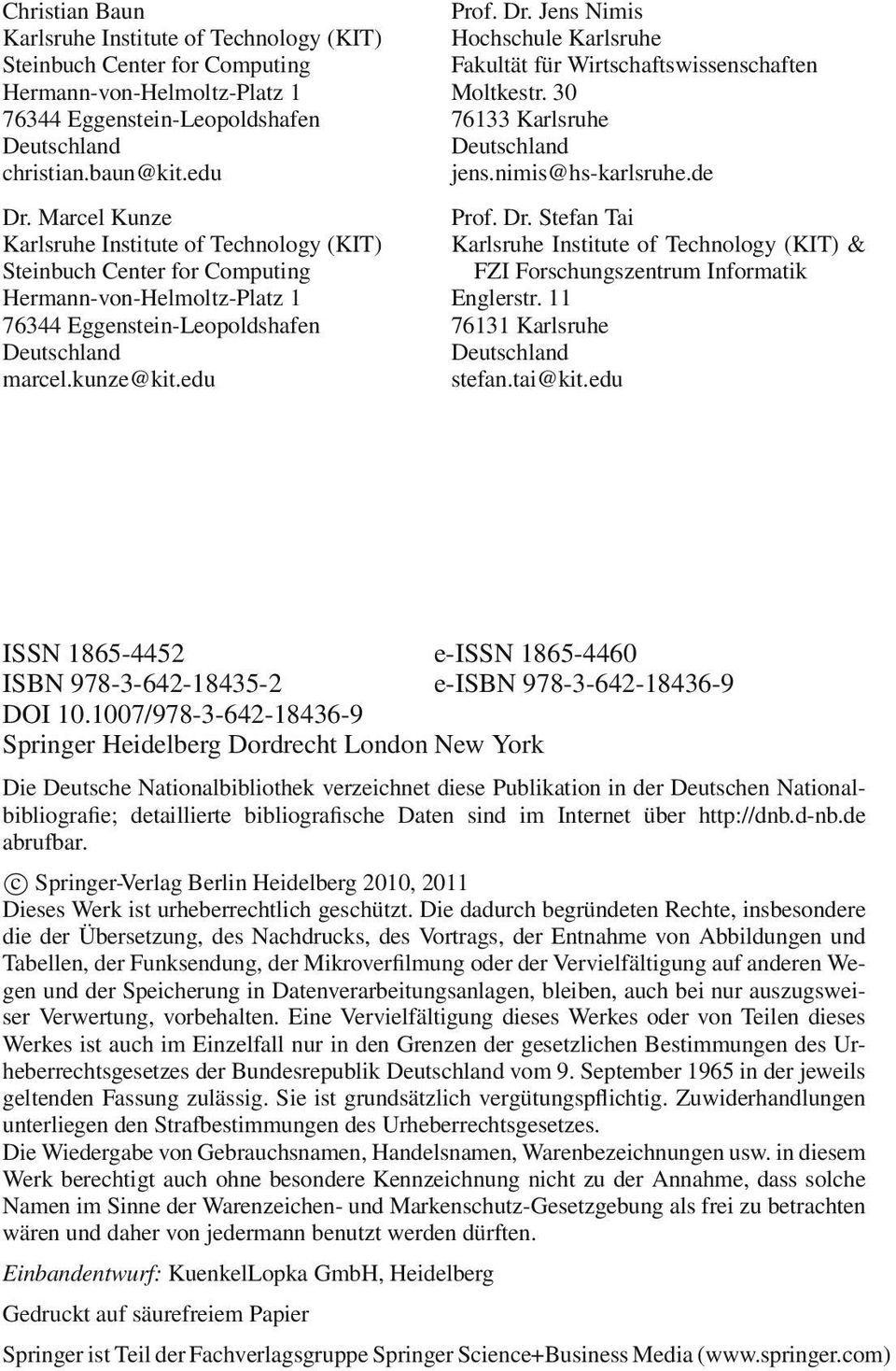 Jens Nimis Hochschule Karlsruhe Fakultät für Wirtschaftswissenschaften Moltkestr. 30 76133 Karlsruhe Deutschland jens.nimis@hs-karlsruhe.de Prof. Dr.