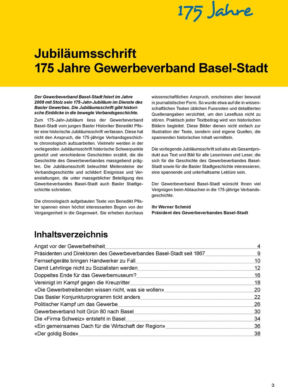 Zum 175-Jahr-Jubiläum liess der Gewerbeverband Basel-Stadt vom jungen Basler Historiker Benedikt Pfister eine historische Jubiläumsschrift verfassen.