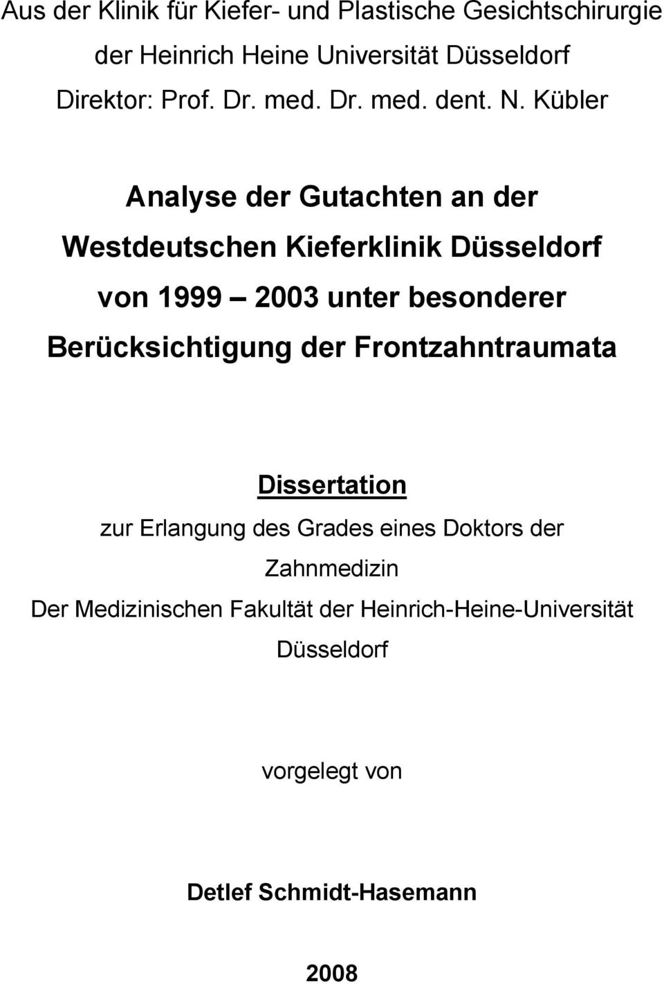 Kübler Analyse der Gutachten an der Westdeutschen Kieferklinik Düsseldorf von 1999 2003 unter besonderer