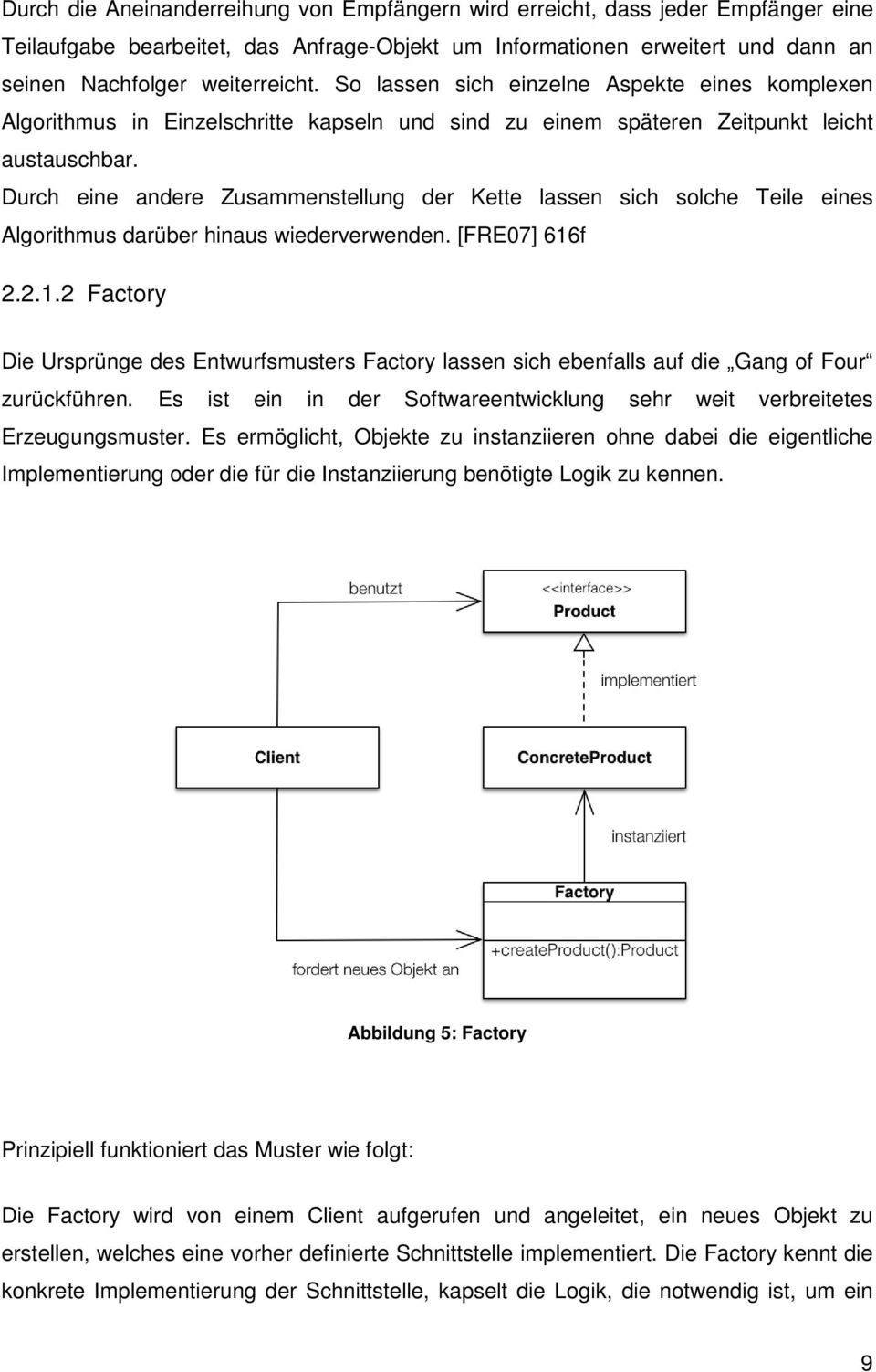 Durch eine andere Zusammenstellung der Kette lassen sich solche Teile eines Algorithmus darüber hinaus wiederverwenden. [FRE07] 616