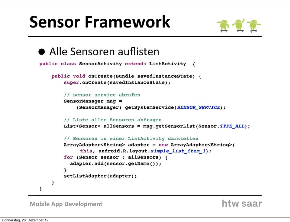 abfragen List<Sensor> allsensors = mng.getsensorlist(sensor.