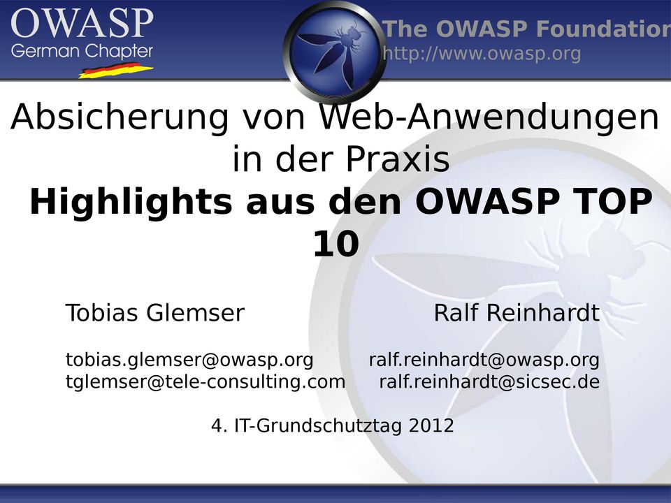 aus den OWASP TOP 10 Tobias Glemser tobias.glemser@owasp.