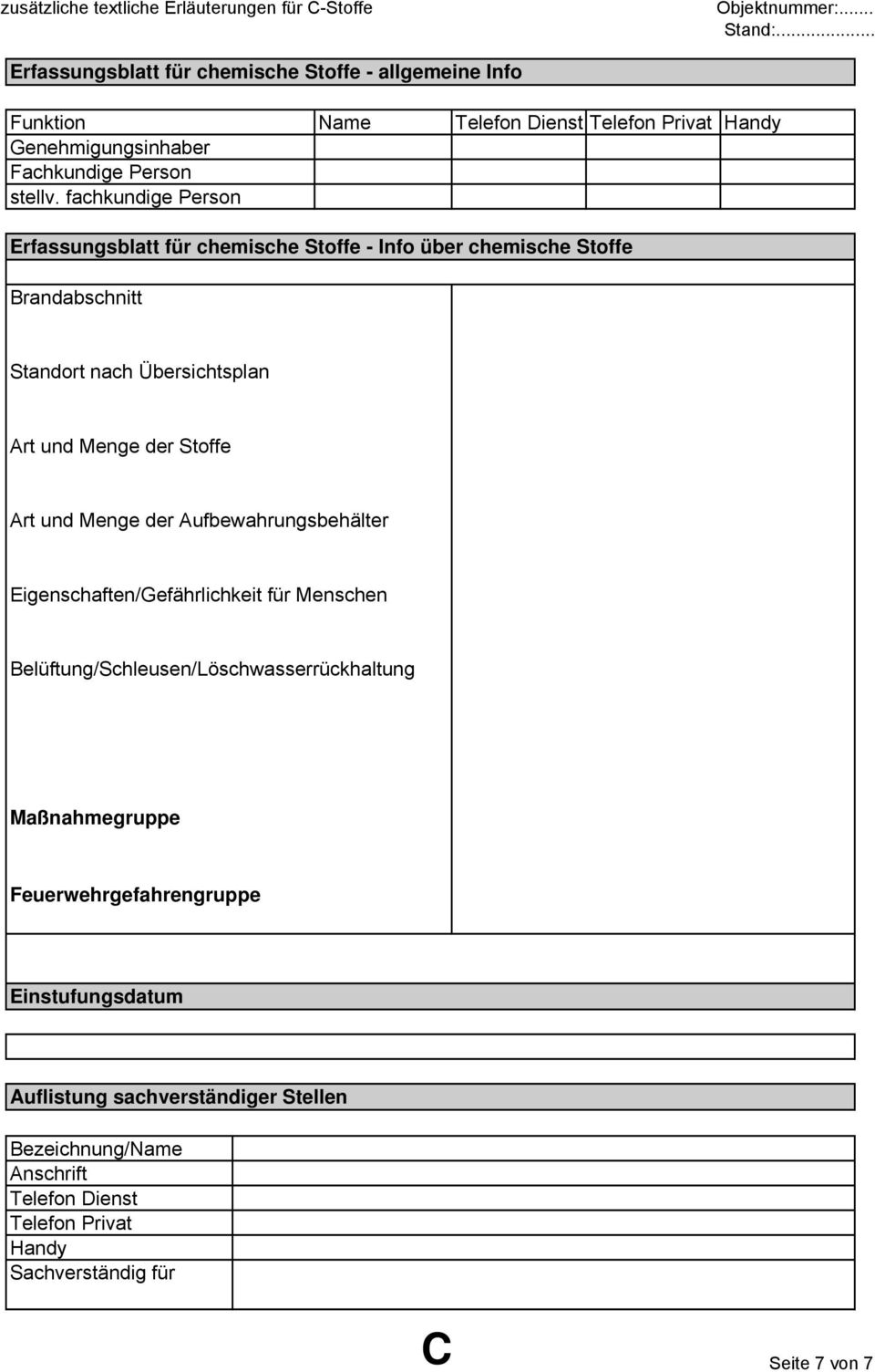 fachkundige Person Erfassungsblatt für chemische Stoffe - Info über chemische Stoffe Brandabschnitt Standort nach Übersichtsplan Art und Menge der Stoffe Art und Menge