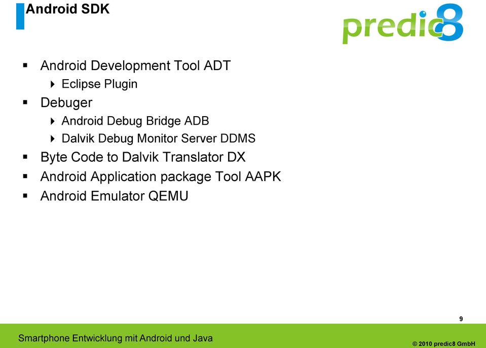 Monitor Server DDMS Byte Code to Dalvik Translator DX