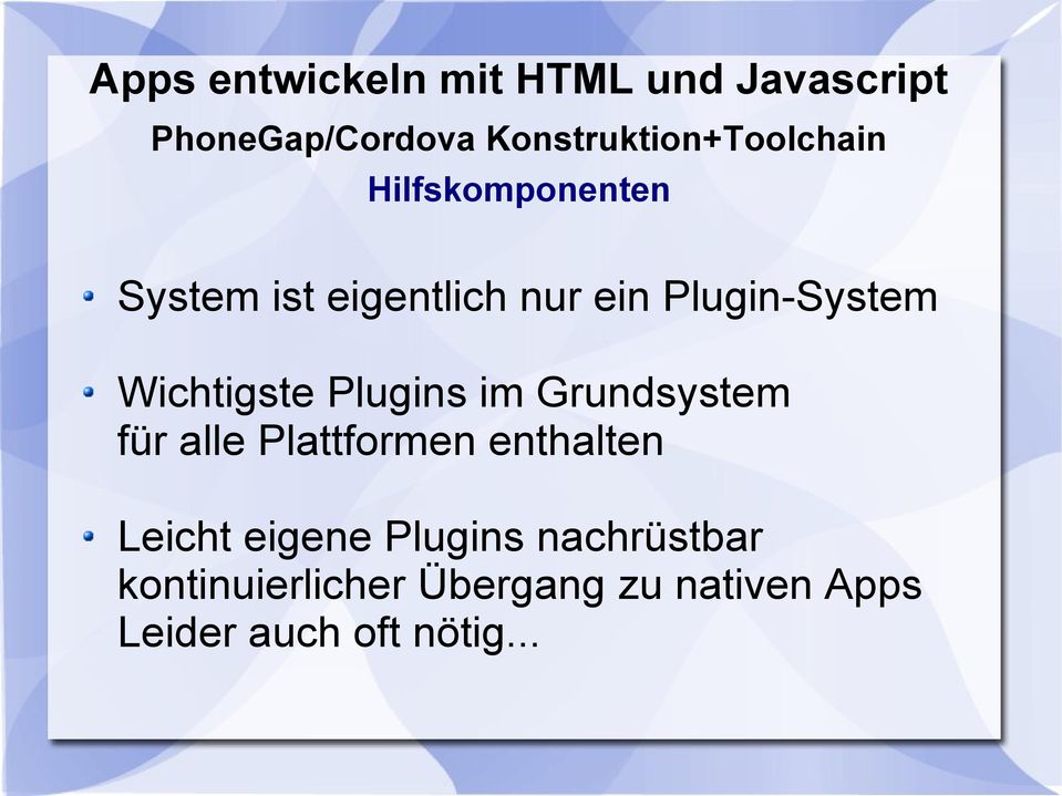 Plattformen enthalten Leicht eigene Plugins nachrüstbar